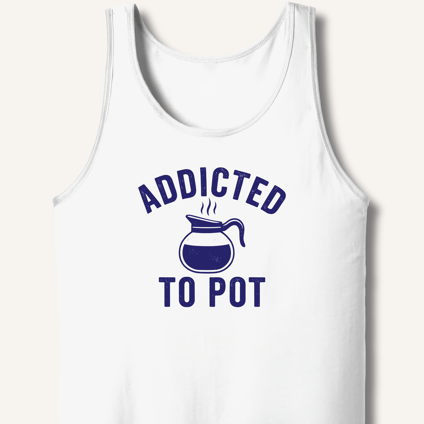 Addicted to Pot Tank - Sip & Shirt