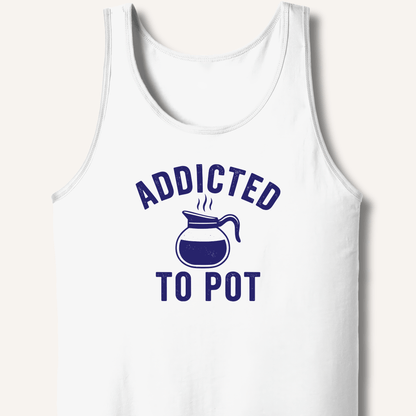 Addicted to Pot Tank - Sip & Shirt