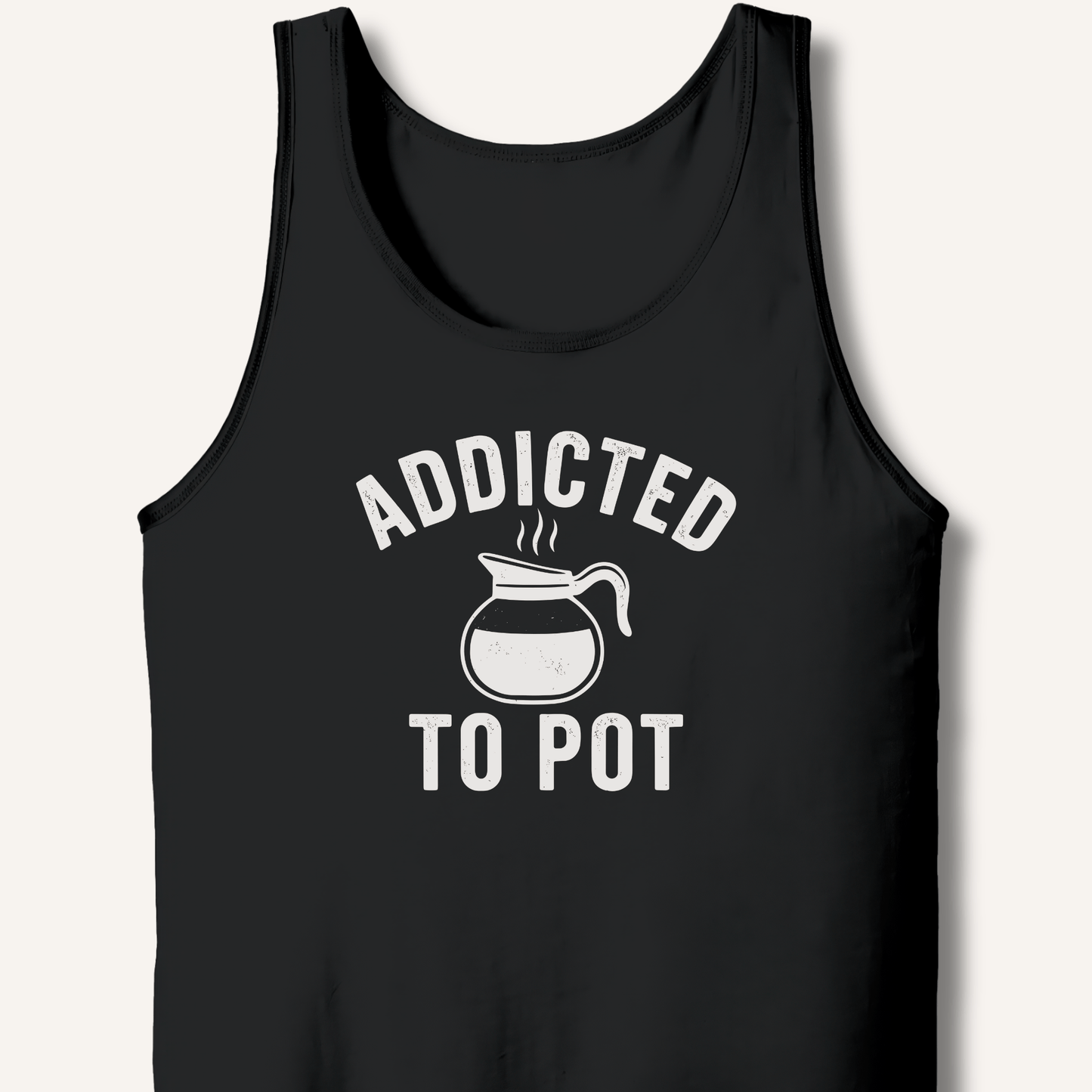 Addicted to Pot Tank - Sip & Shirt