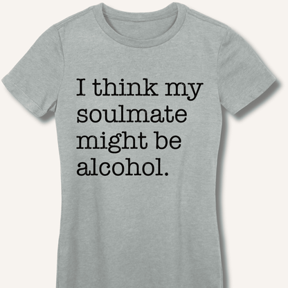 Alcohol is My Soulmate Fitted T-Shirt - Sip & Shirt