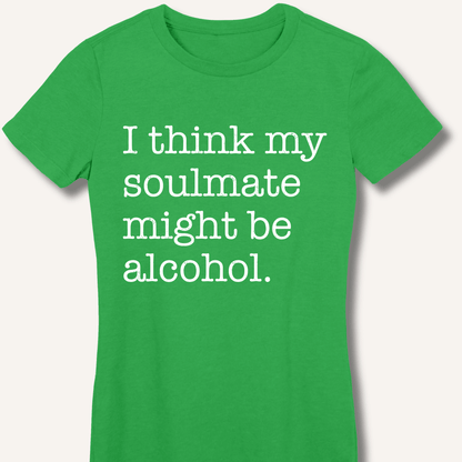 Alcohol is My Soulmate Fitted T-Shirt - Sip & Shirt