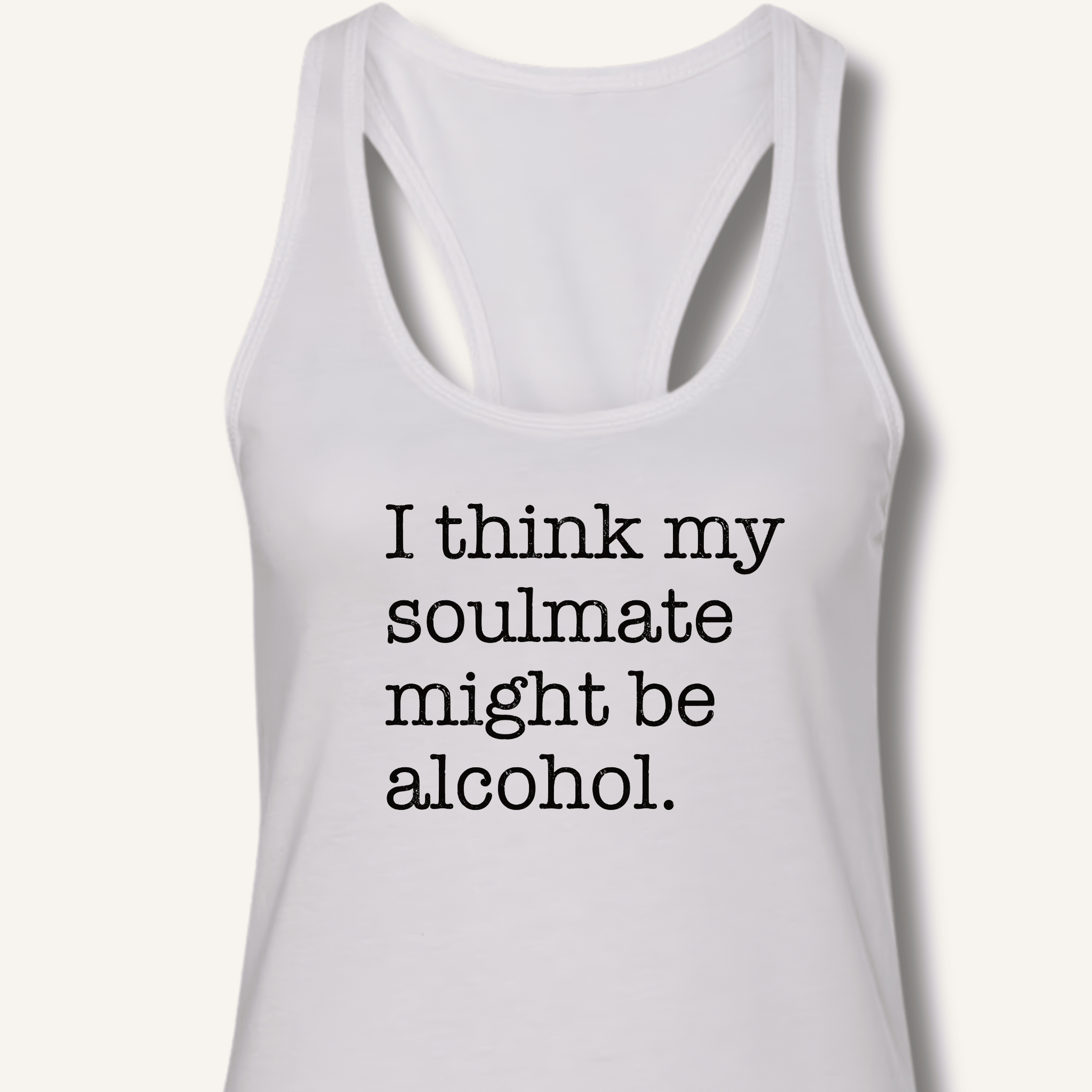 Alcohol is My Soulmate Racerback Tank - Sip & Shirt
