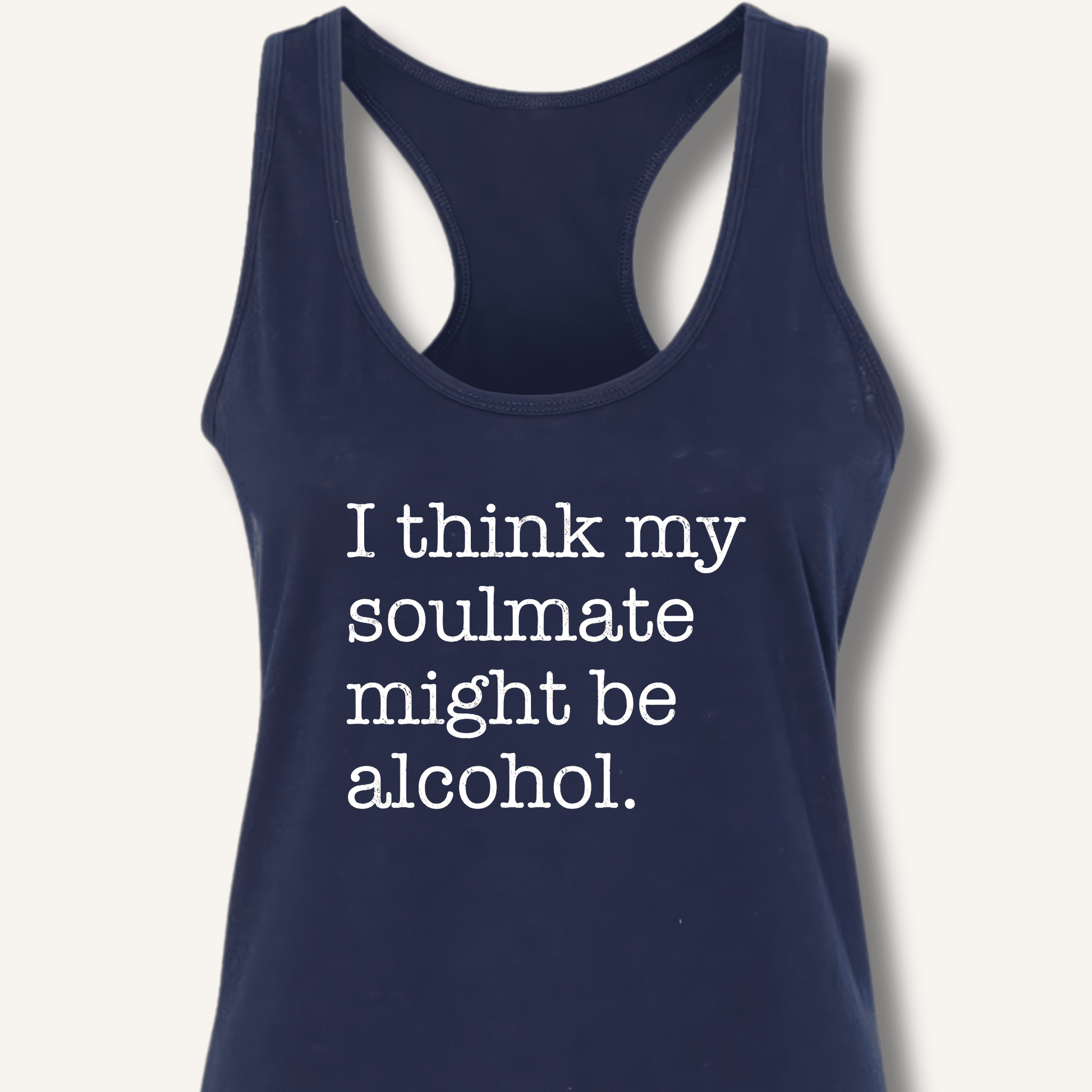 Alcohol is My Soulmate Racerback Tank - Sip & Shirt