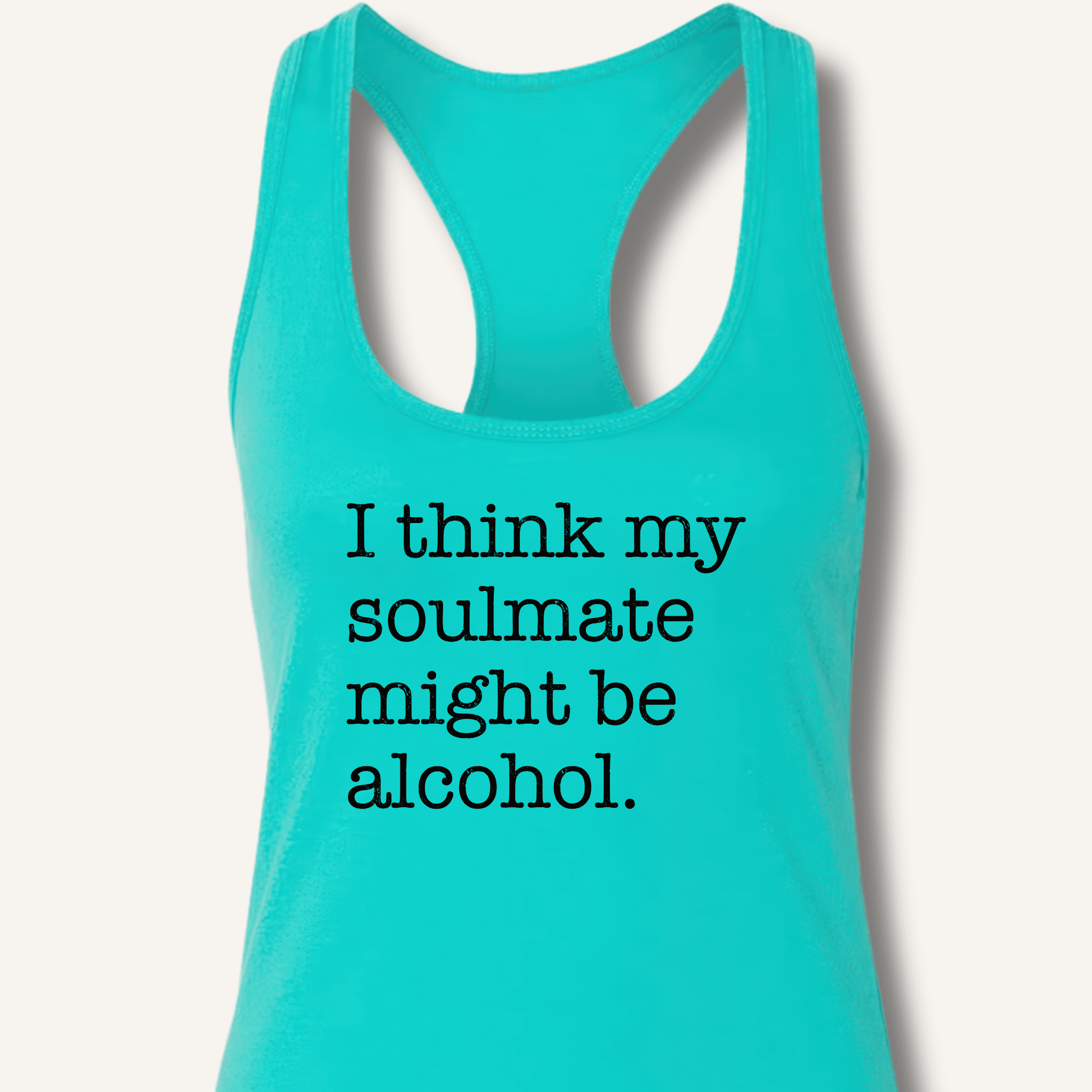 Alcohol is My Soulmate Racerback Tank - Sip & Shirt