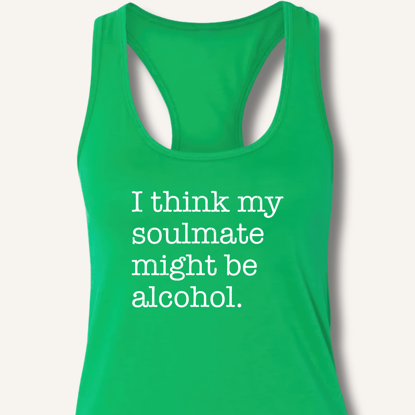 Alcohol is My Soulmate Racerback Tank - Sip & Shirt