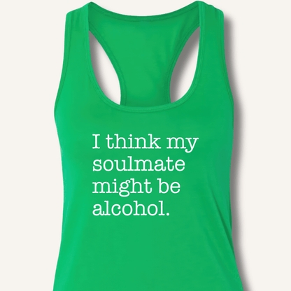 Alcohol is My Soulmate Racerback Tank - Sip & Shirt