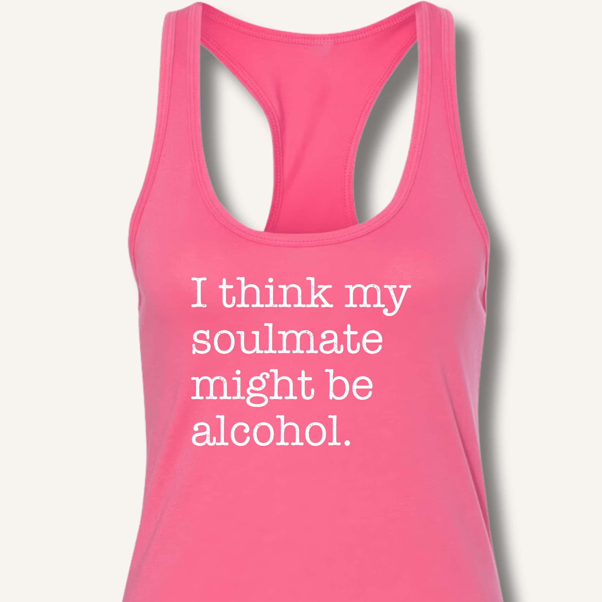 Alcohol is My Soulmate Racerback Tank - Sip & Shirt
