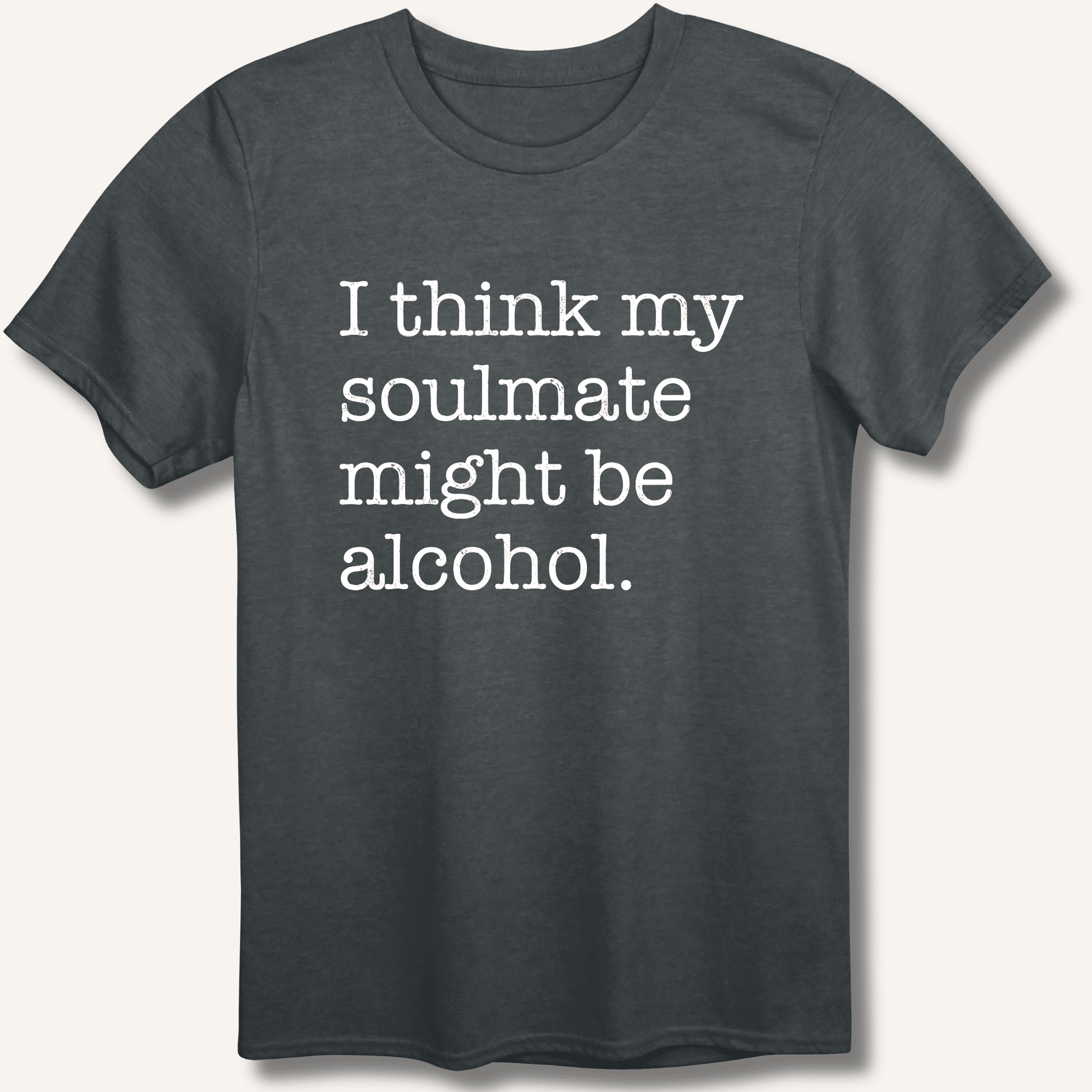 Alcohol is My Soulmate T-Shirt - Sip & Shirt