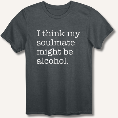 Alcohol is My Soulmate T-Shirt - Sip & Shirt