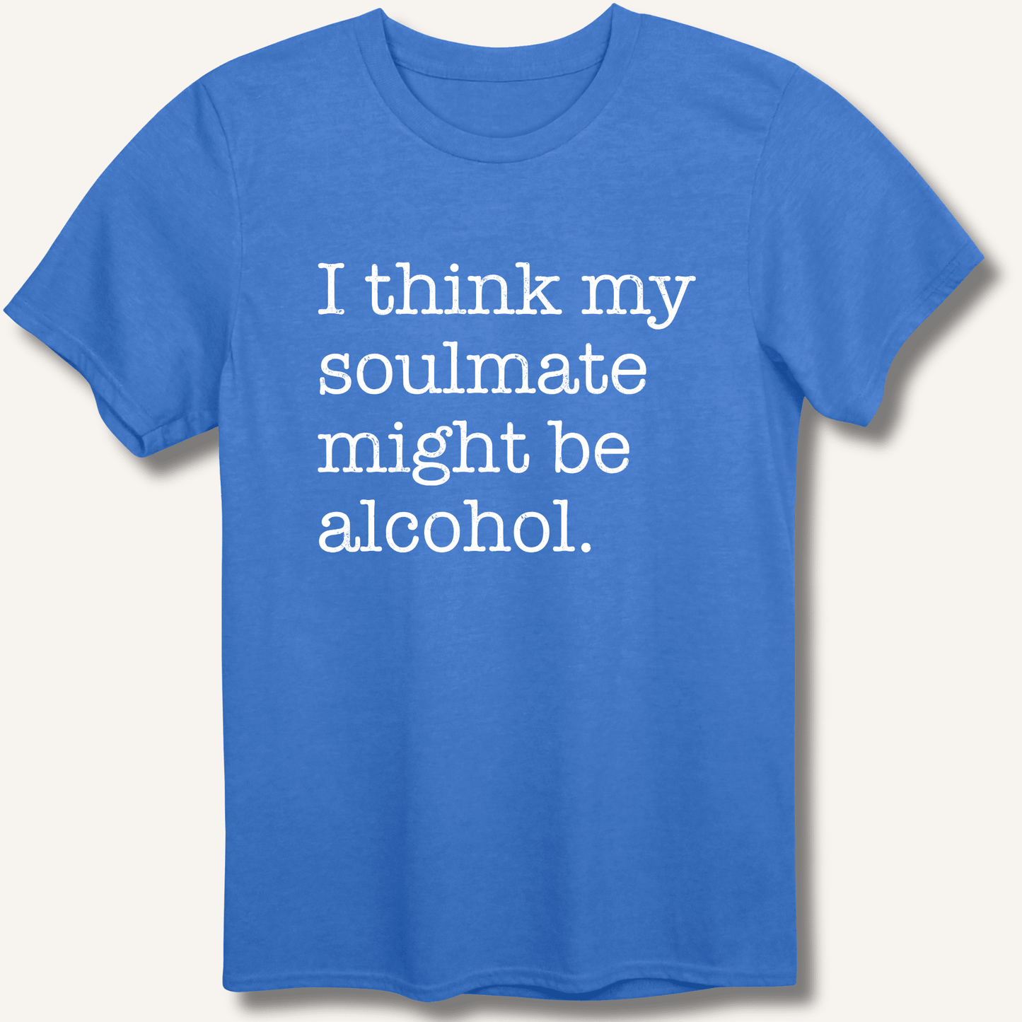 Alcohol is My Soulmate T-Shirt - Sip & Shirt