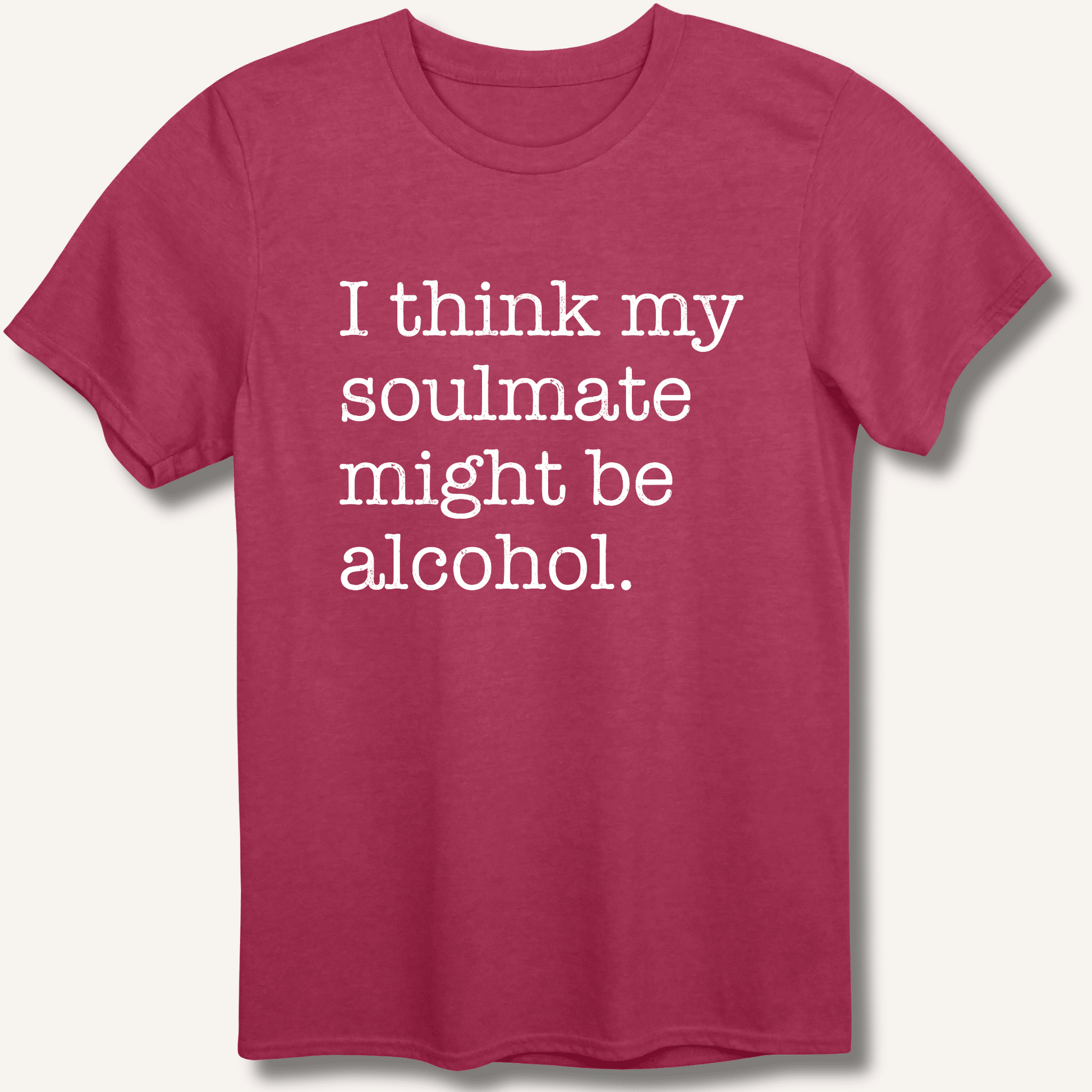 Alcohol is My Soulmate T-Shirt - Sip & Shirt
