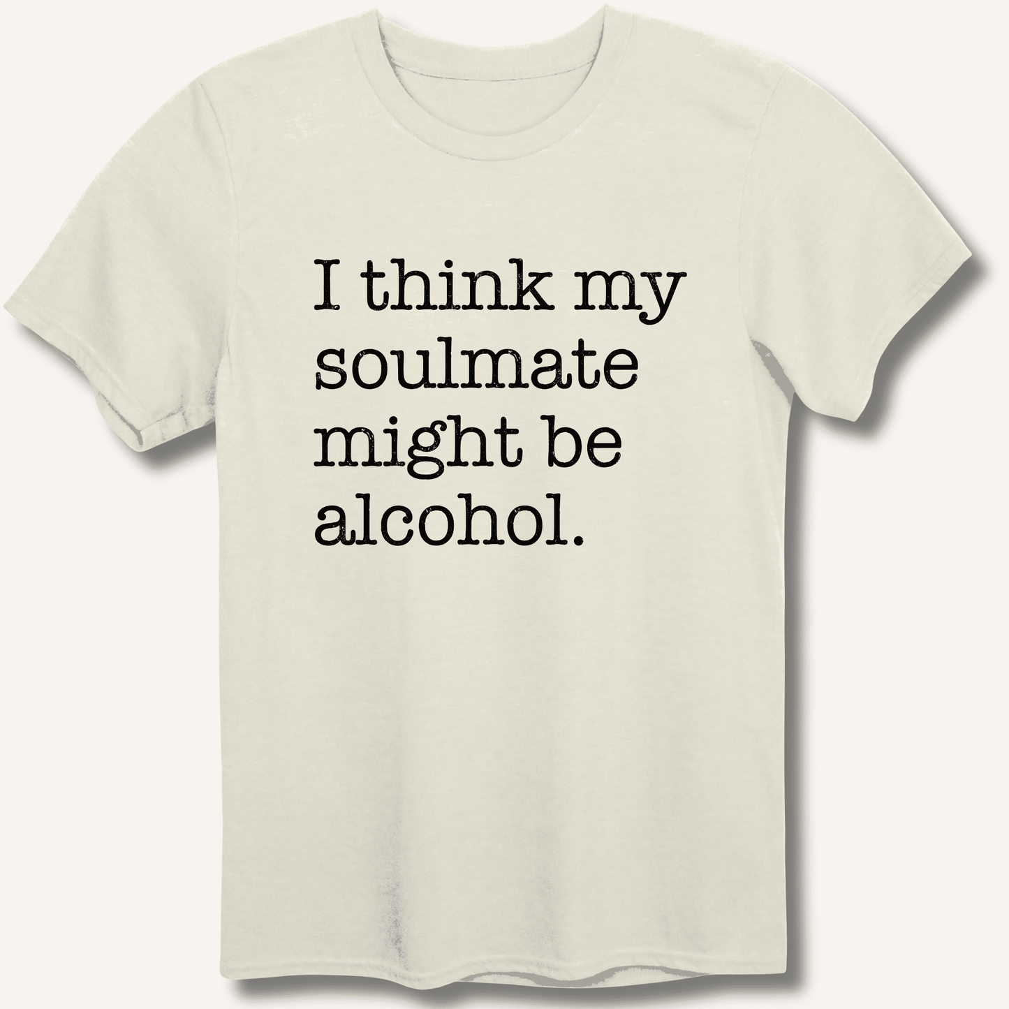 Alcohol is My Soulmate T-Shirt - Sip & Shirt
