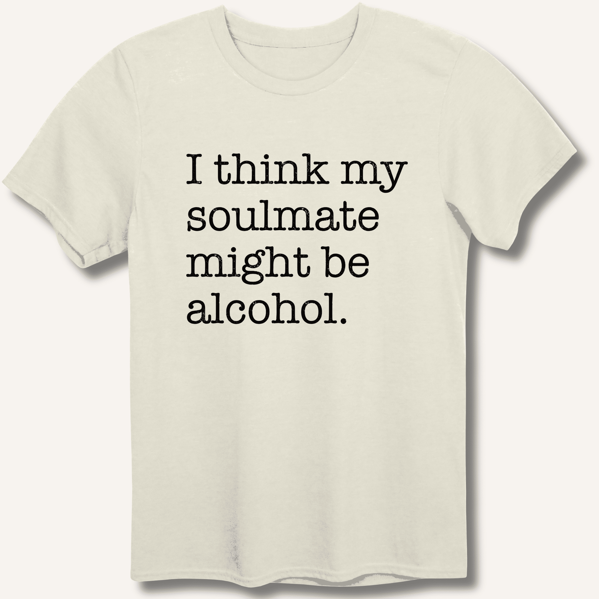 Alcohol is My Soulmate T-Shirt - Sip & Shirt