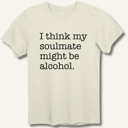 Alcohol is My Soulmate T-Shirt - Sip & Shirt