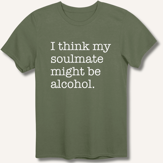 Alcohol is My Soulmate T-Shirt - Sip & Shirt
