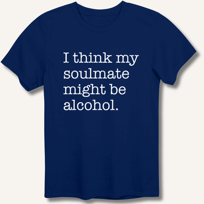 Alcohol is My Soulmate T-Shirt - Sip & Shirt