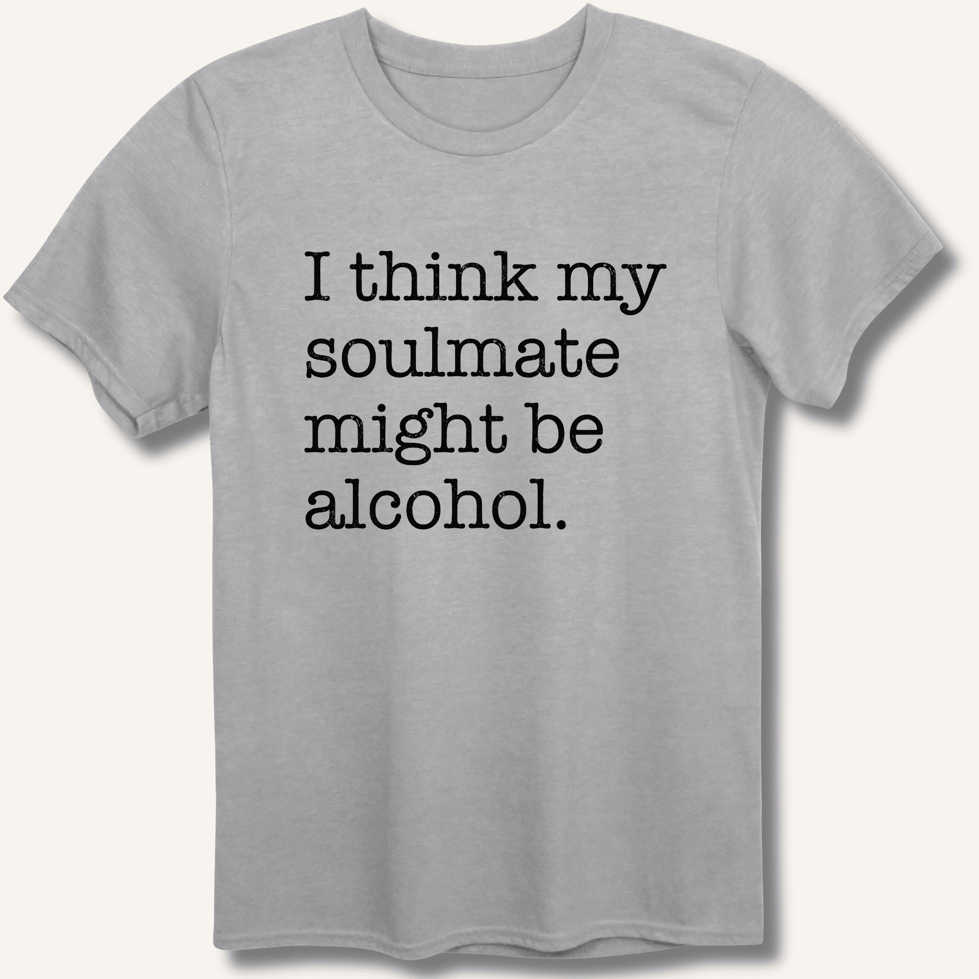 Alcohol is My Soulmate T-Shirt - Sip & Shirt