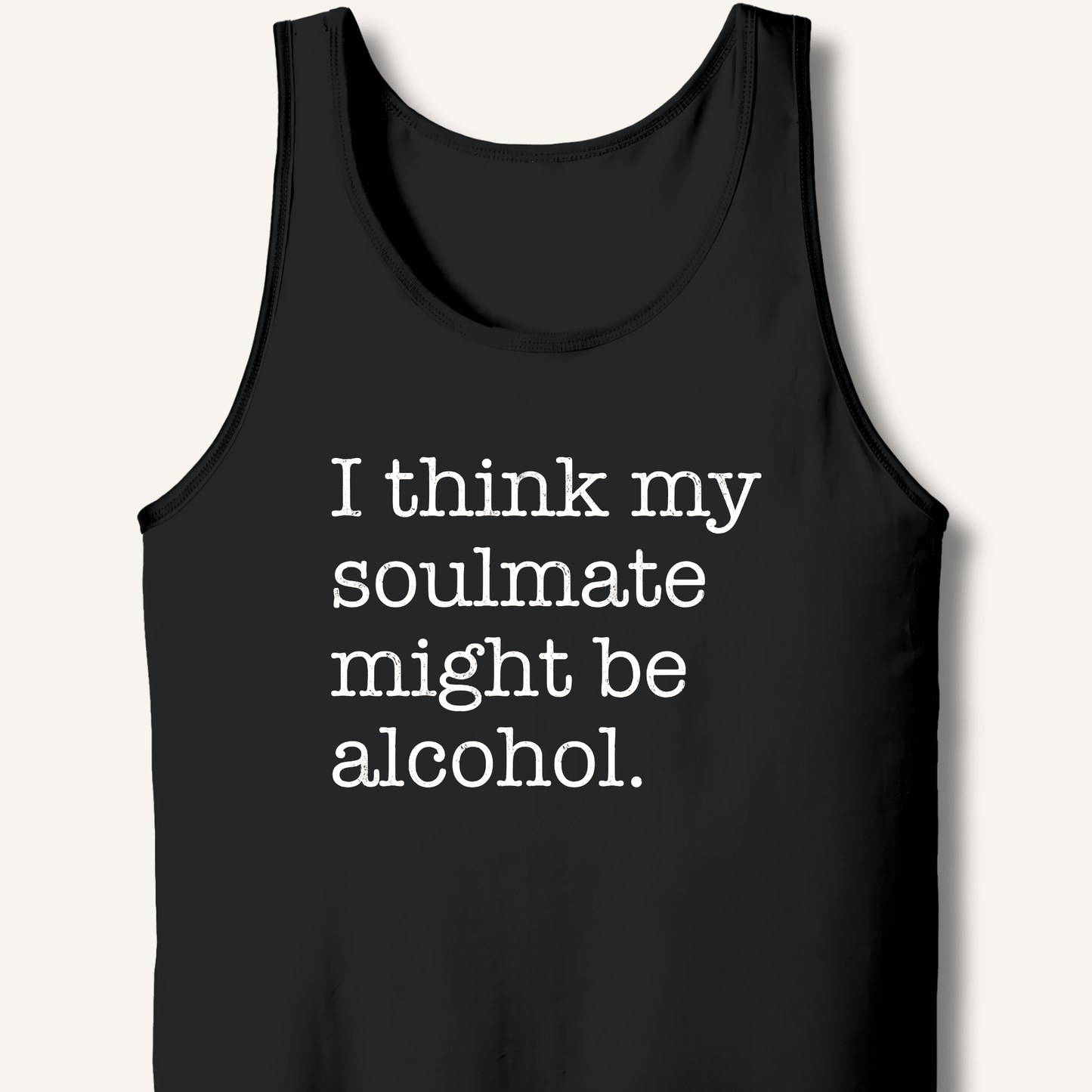Alcohol is My Soulmate Tank - Sip & Shirt