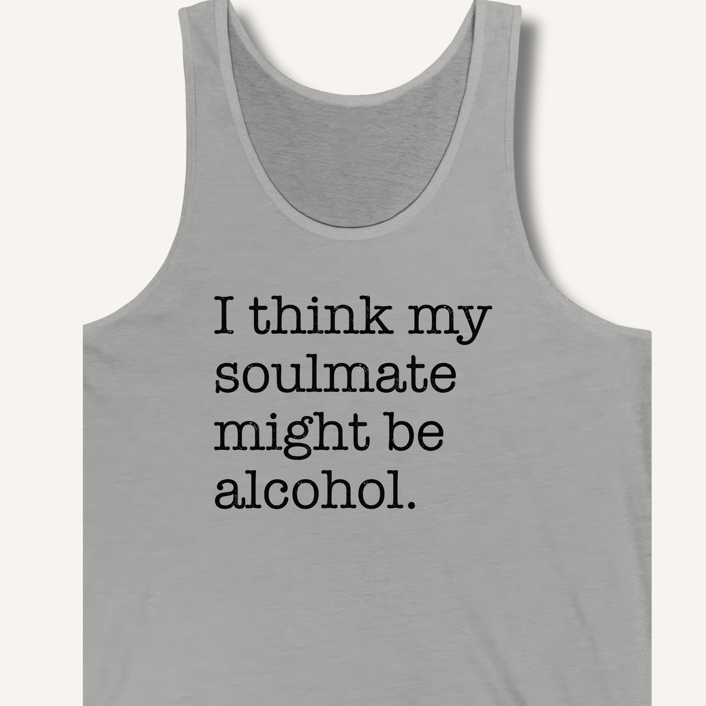 Alcohol is My Soulmate Tank - Sip & Shirt
