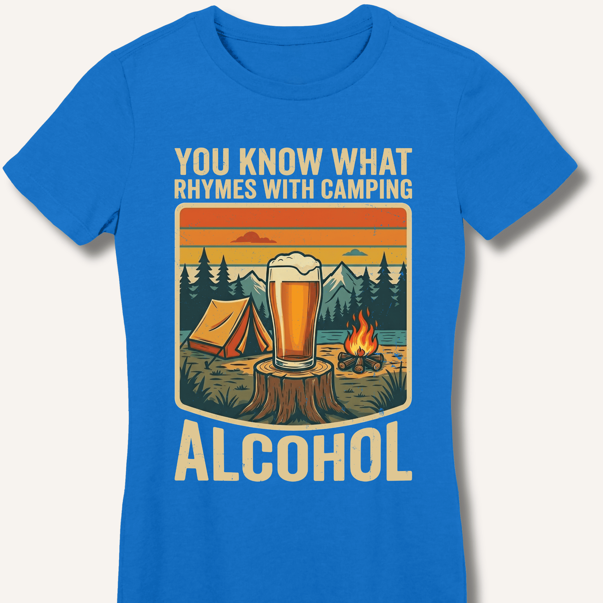 Alcohol Rhymes With Camping Fitted T-Shirt - Sip & Shirt