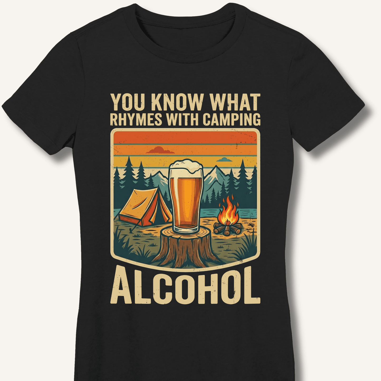 Alcohol Rhymes With Camping Fitted T-Shirt - Sip & Shirt