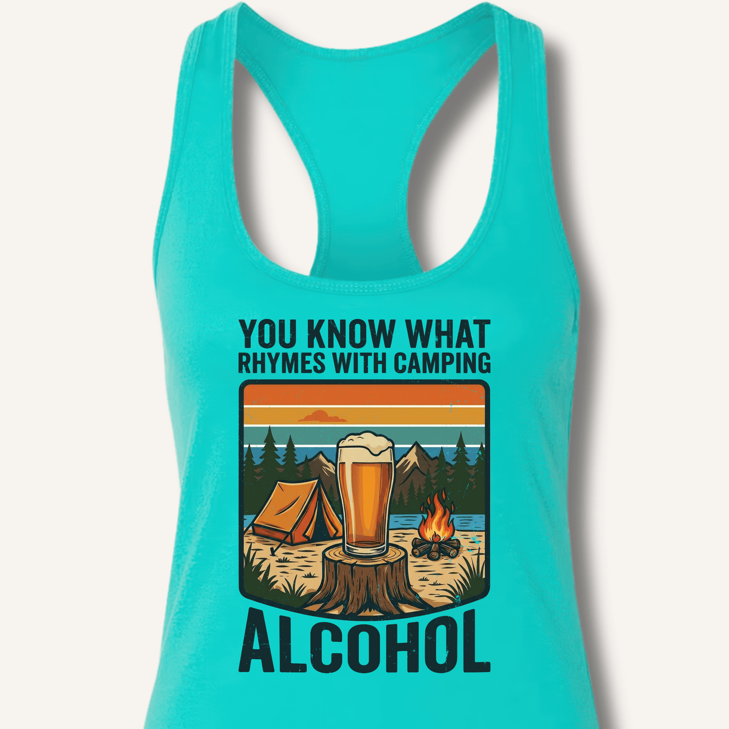 Alcohol Rhymes With Camping Racerback Tank - Sip & Shirt