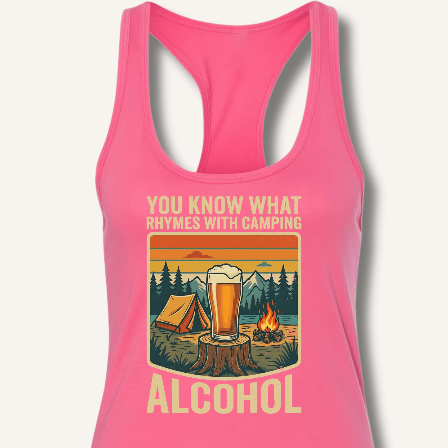 Alcohol Rhymes With Camping Racerback Tank - Sip & Shirt