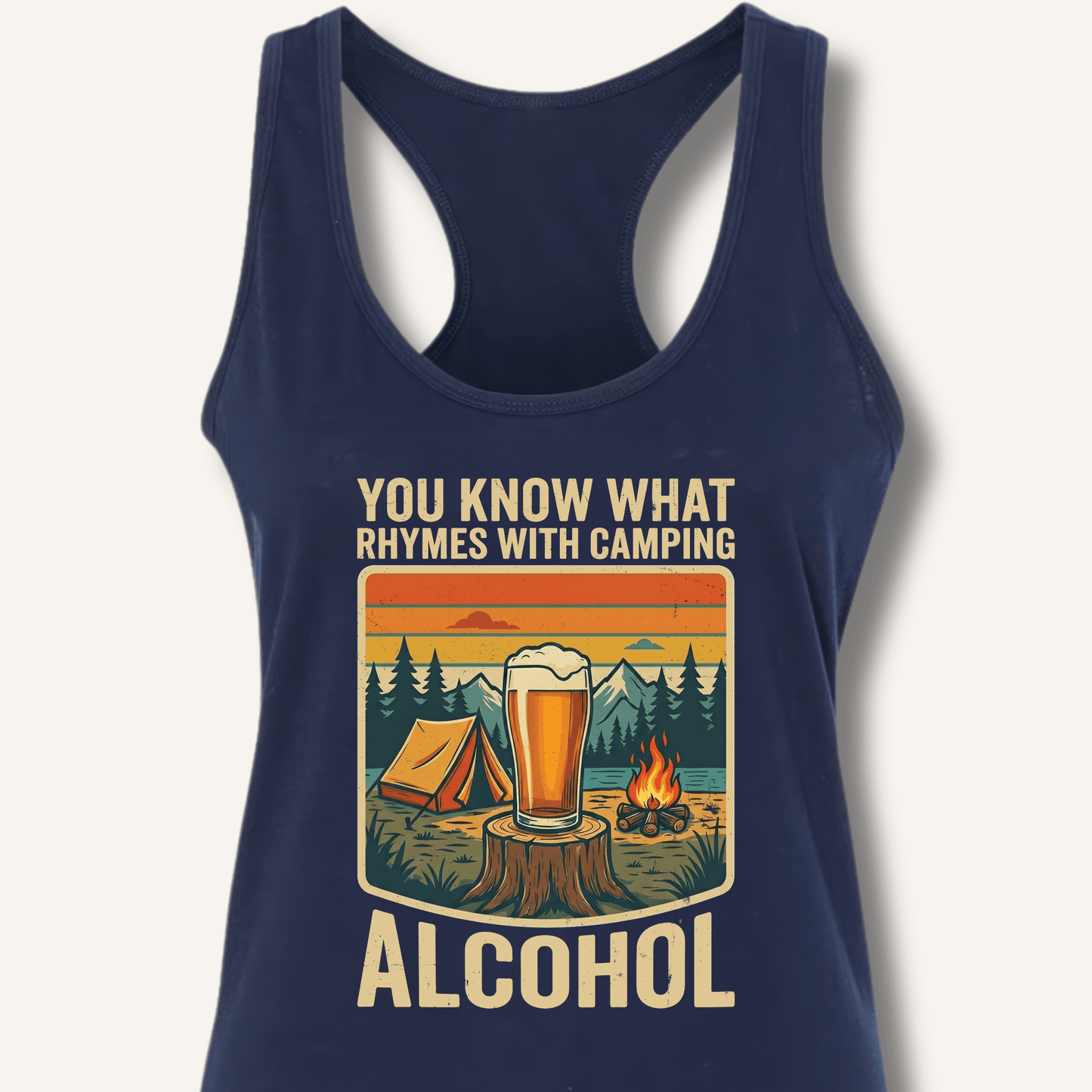 Alcohol Rhymes With Camping Racerback Tank - Sip & Shirt