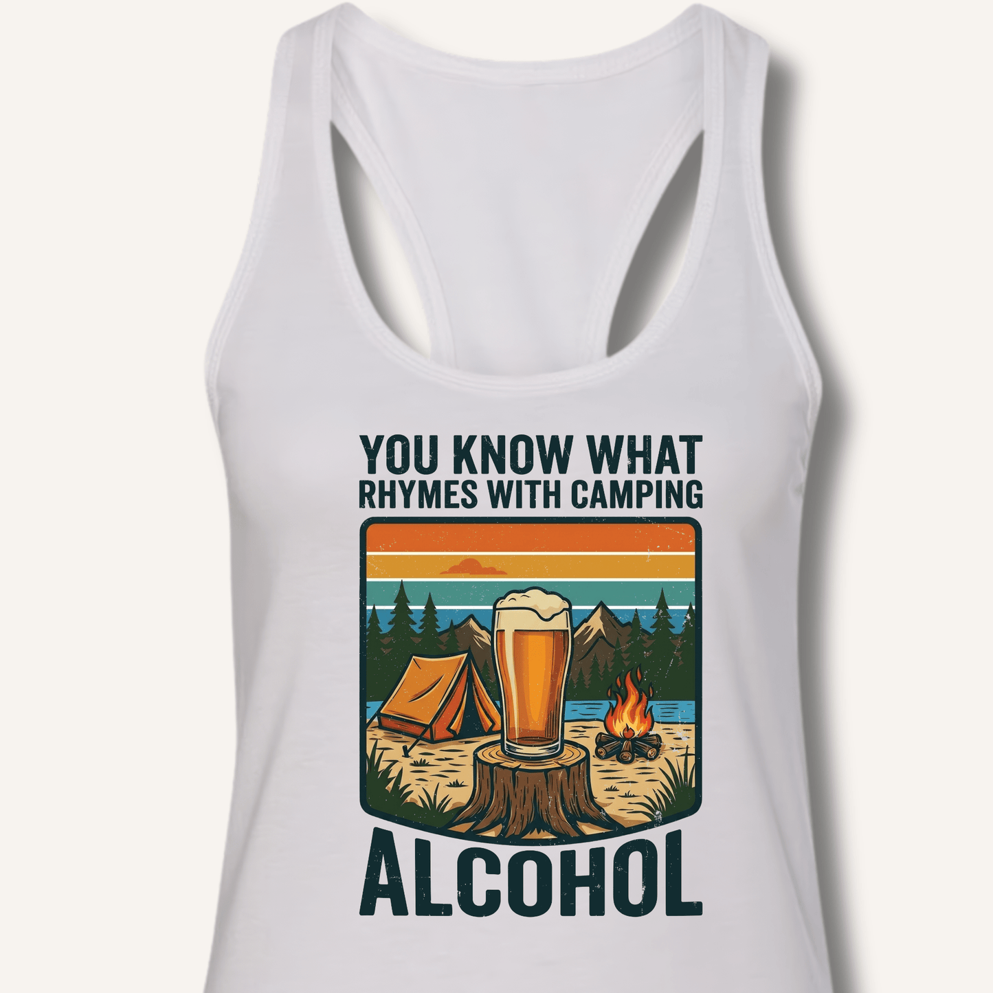 Alcohol Rhymes With Camping Racerback Tank - Sip & Shirt