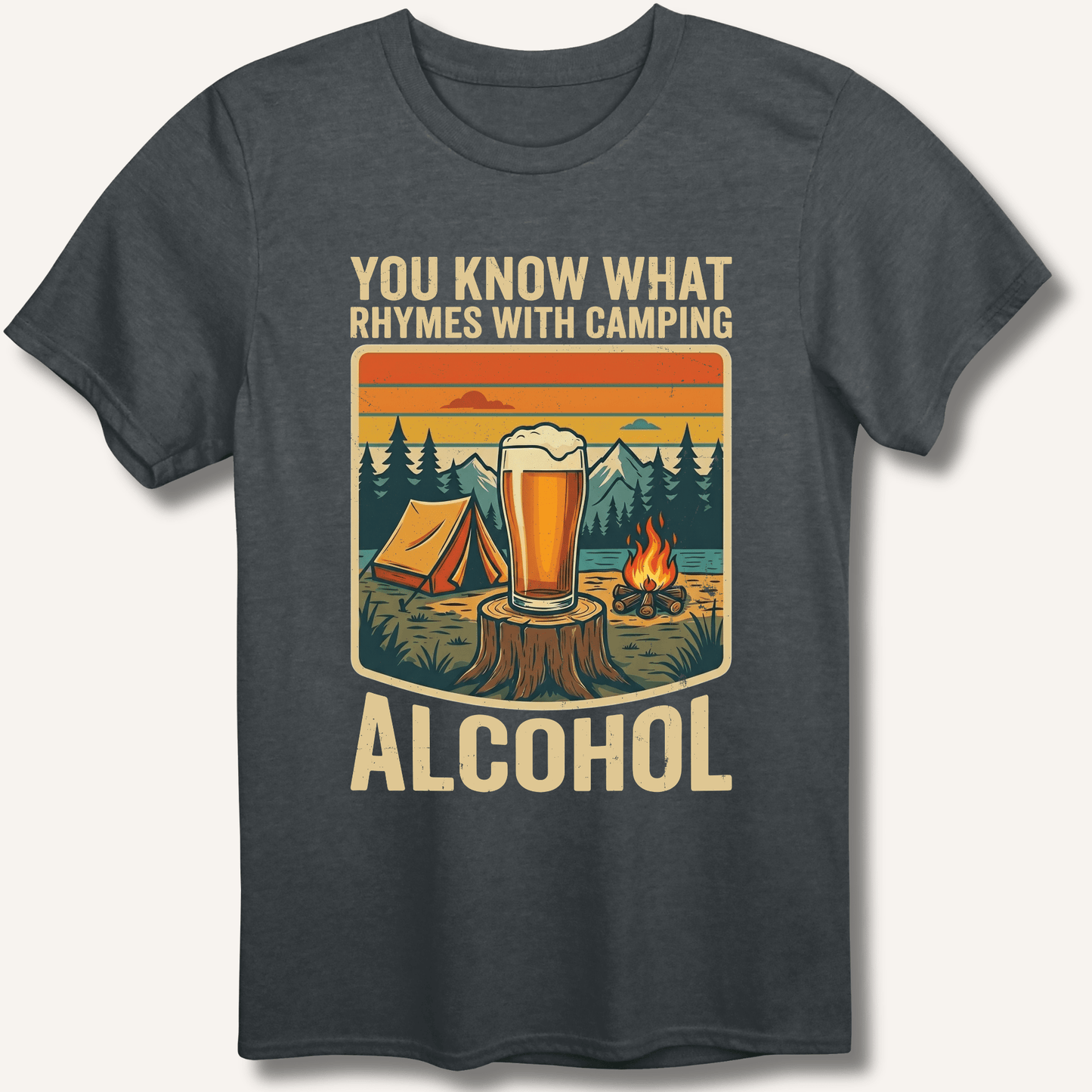 Alcohol Rhymes With Camping T-Shirt - Sip & Shirt