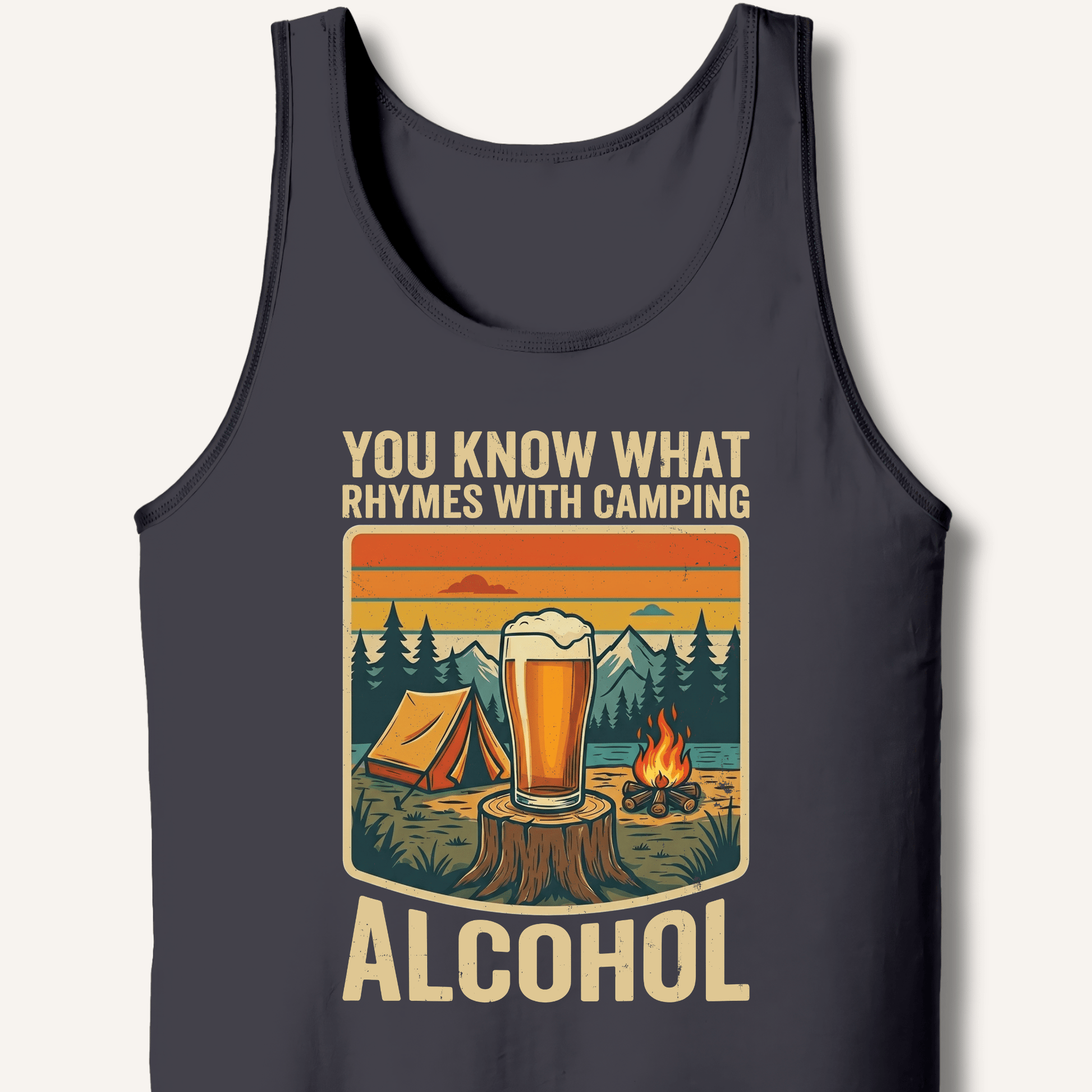Alcohol Rhymes With Camping Tank - Sip & Shirt