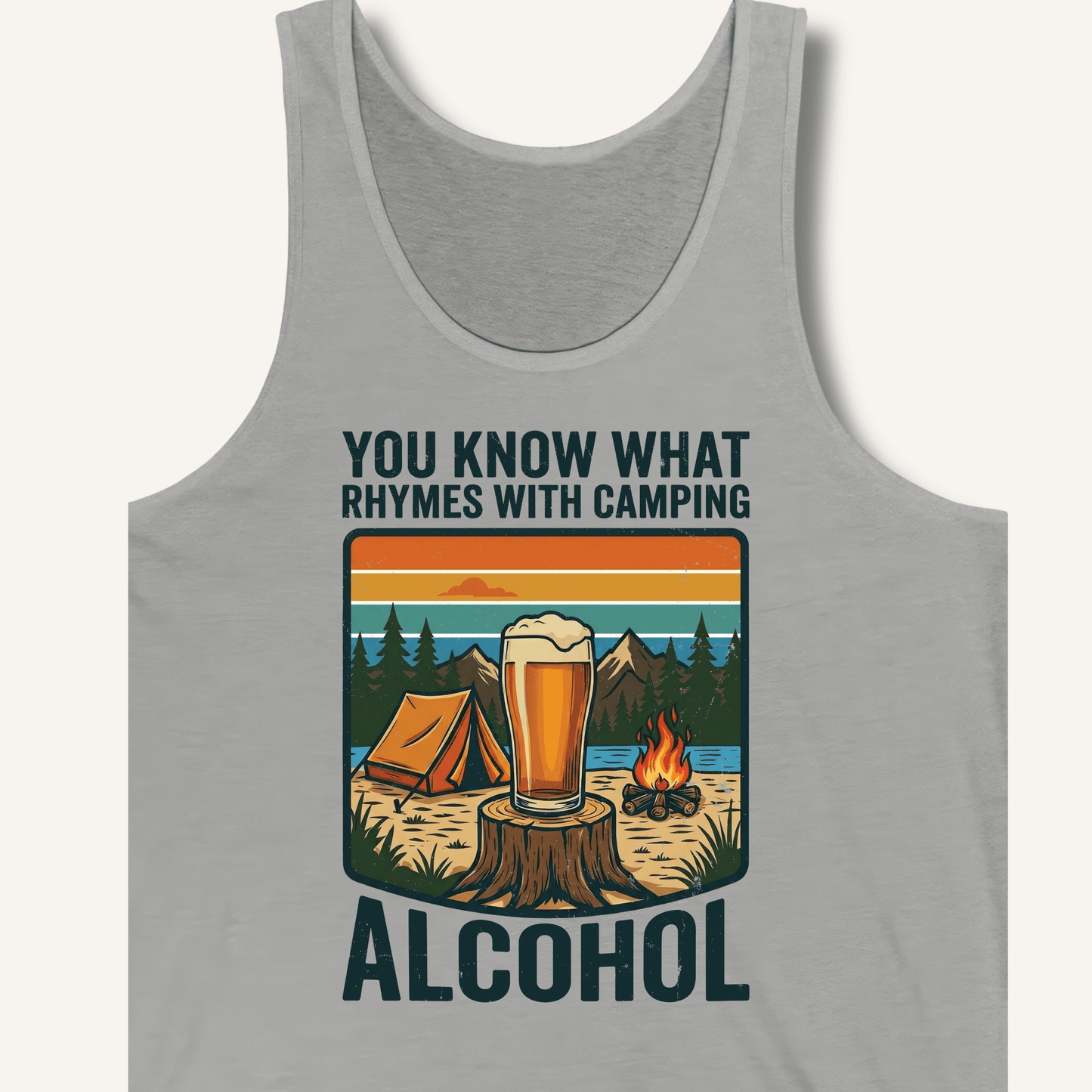 Alcohol Rhymes With Camping Tank - Sip & Shirt