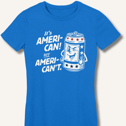 Ameri - Can Not Ameri - Can't Fitted T-Shirt - Sip & Shirt