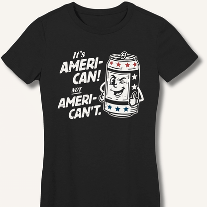 Ameri - Can Not Ameri - Can't Fitted T-Shirt - Sip & Shirt