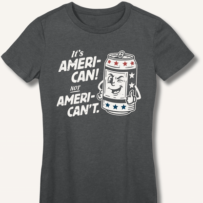 Ameri - Can Not Ameri - Can't Fitted T-Shirt - Sip & Shirt