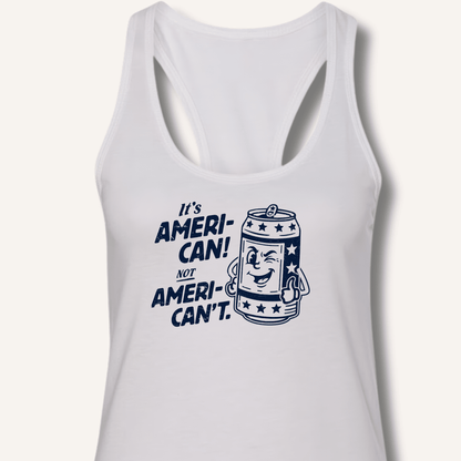 Ameri - Can Not Ameri - Can't Racerback Tank - Sip & Shirt