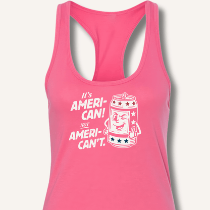 Ameri - Can Not Ameri - Can't Racerback Tank - Sip & Shirt