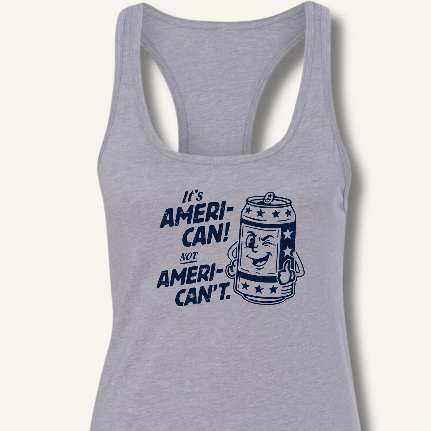 Ameri - Can Not Ameri - Can't Racerback Tank - Sip & Shirt
