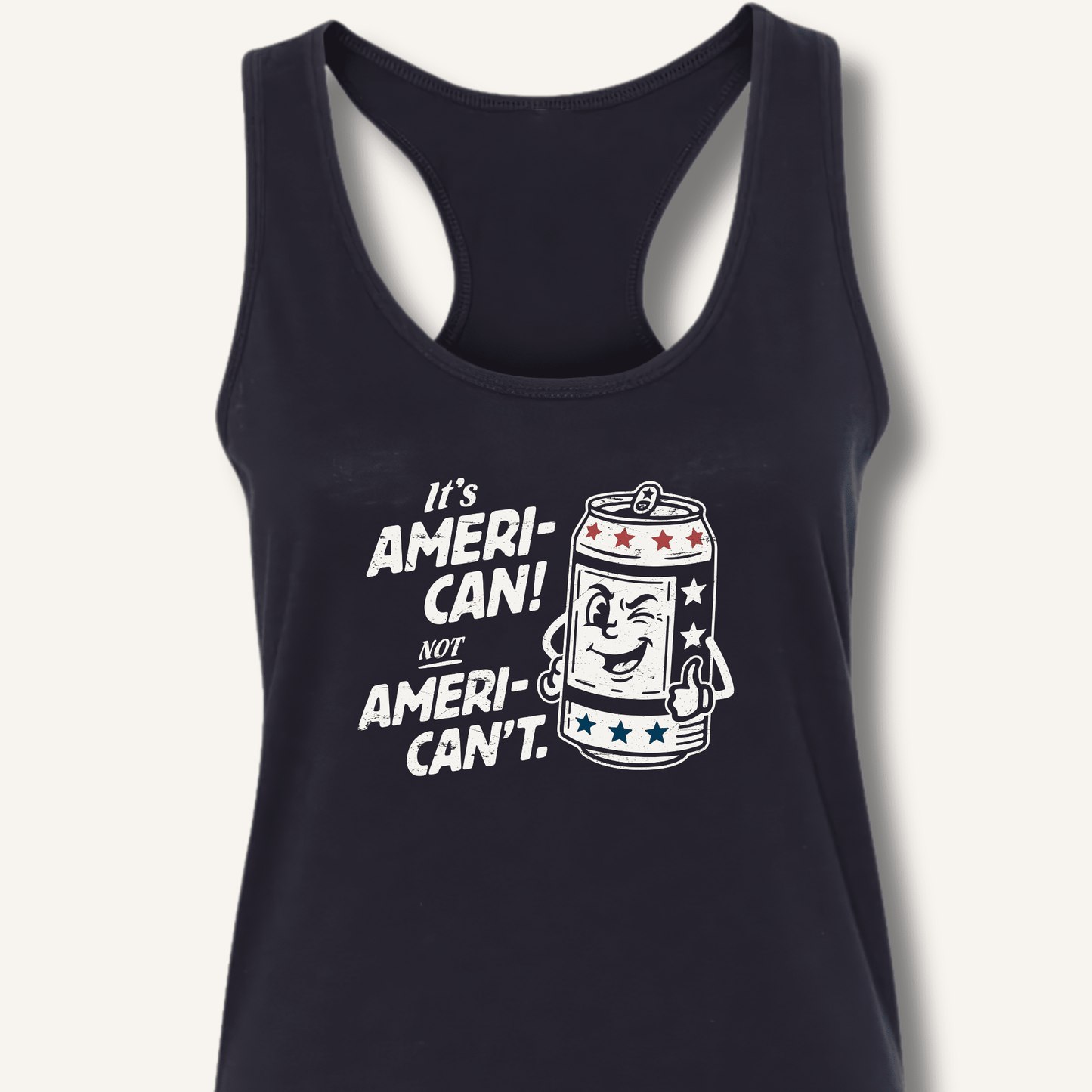 Ameri - Can Not Ameri - Can't Racerback Tank - Sip & Shirt