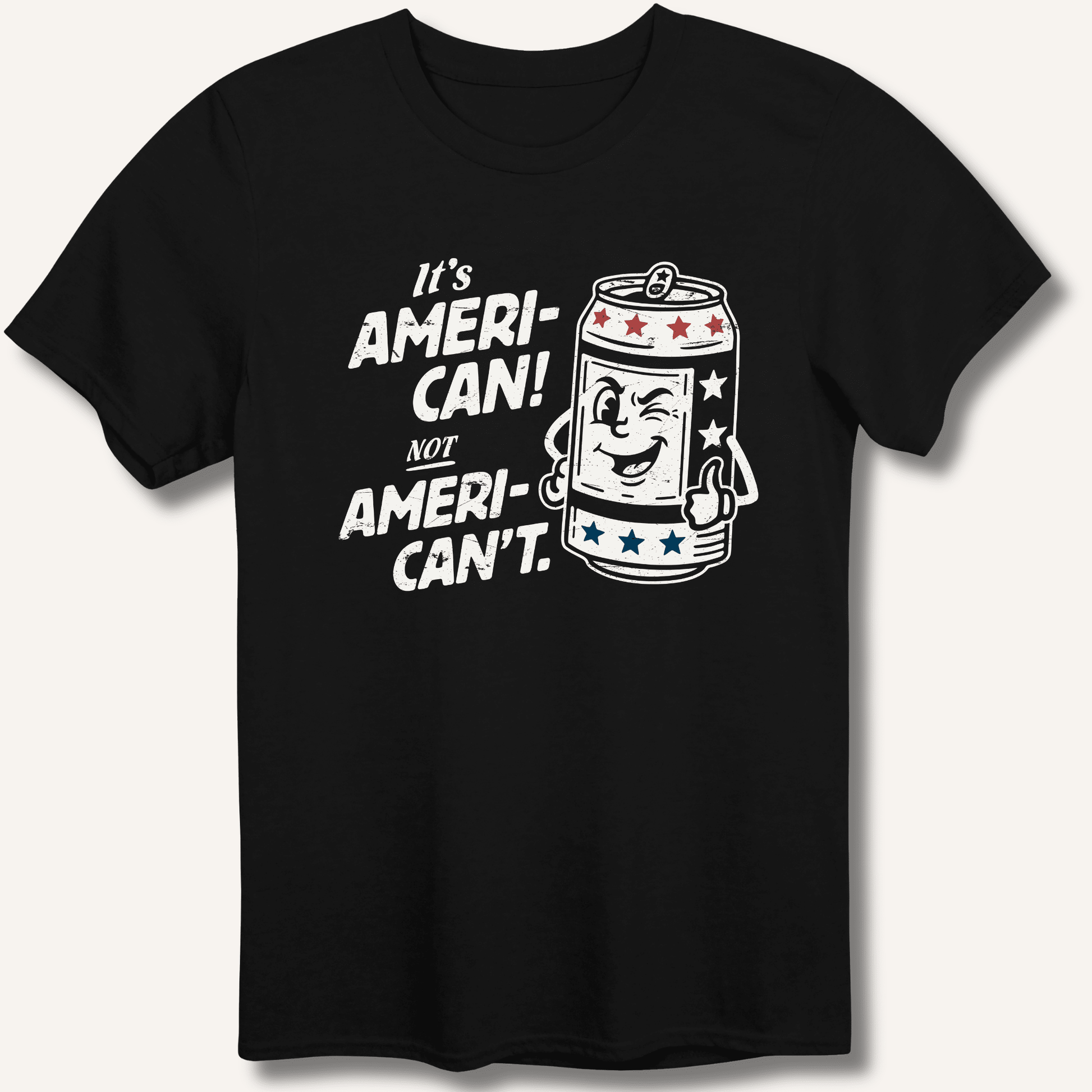 Ameri - Can Not Ameri - Can't T-Shirt - Sip & Shirt