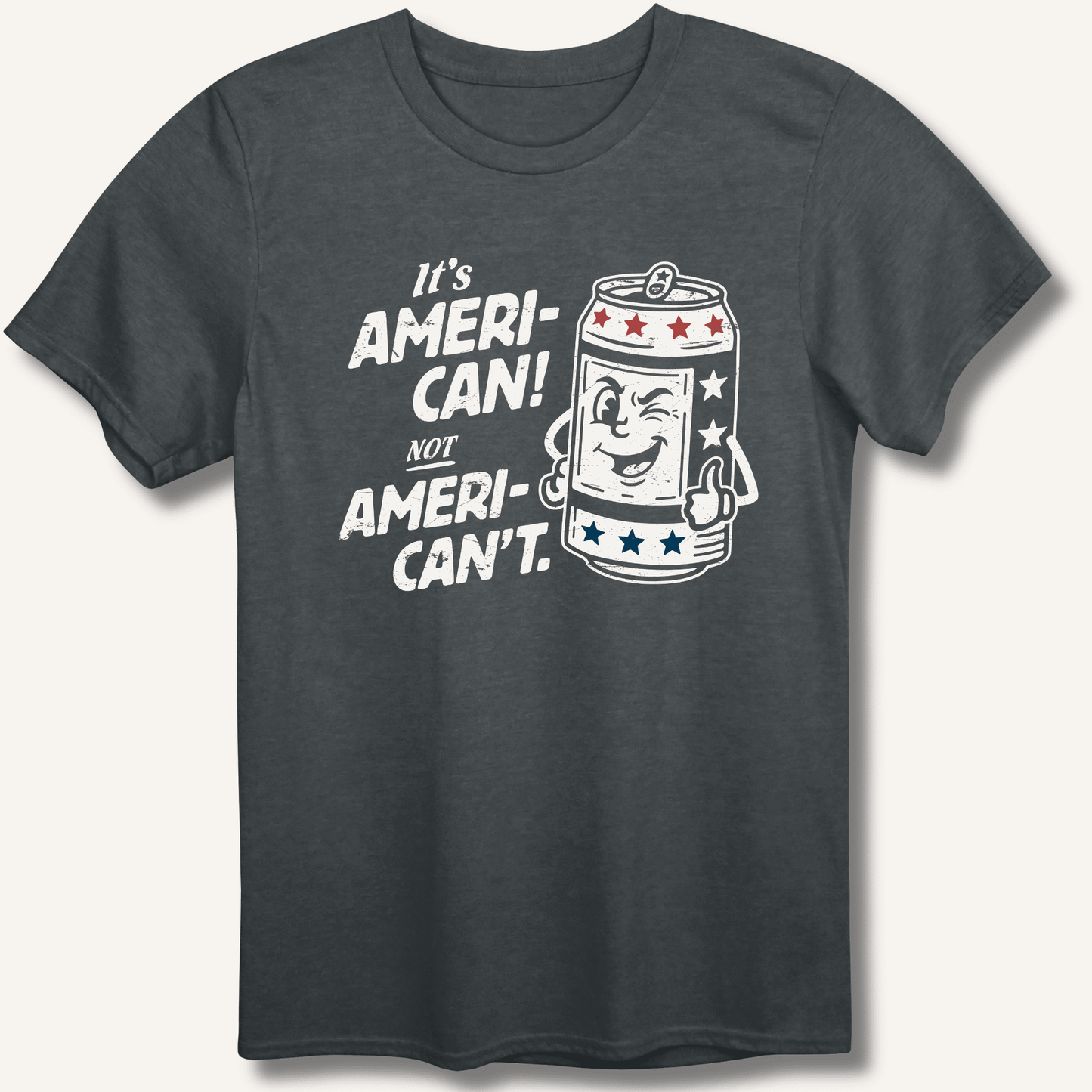 Ameri - Can Not Ameri - Can't T-Shirt - Sip & Shirt