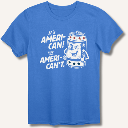 Ameri - Can Not Ameri - Can't T-Shirt - Sip & Shirt