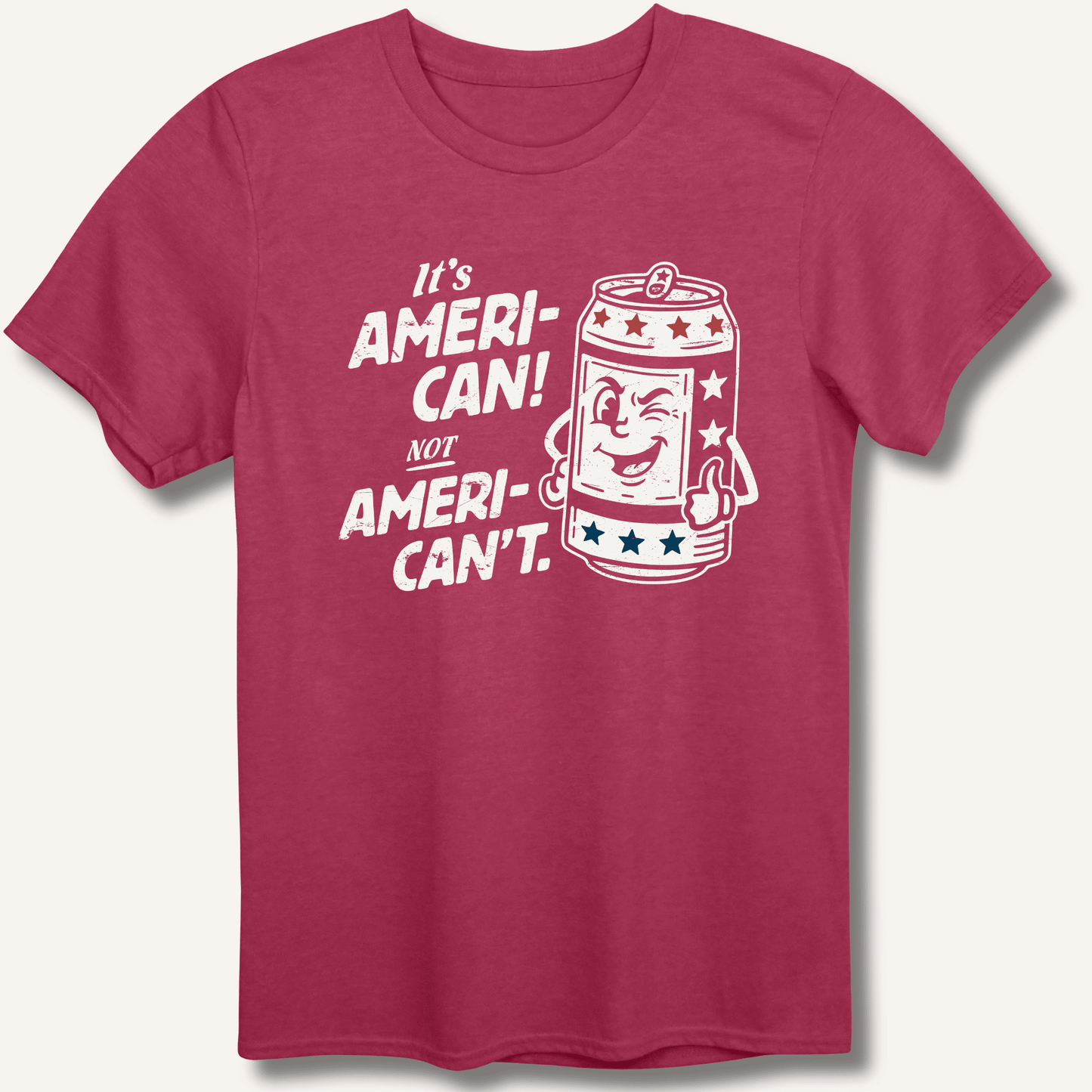 Ameri - Can Not Ameri - Can't T-Shirt - Sip & Shirt