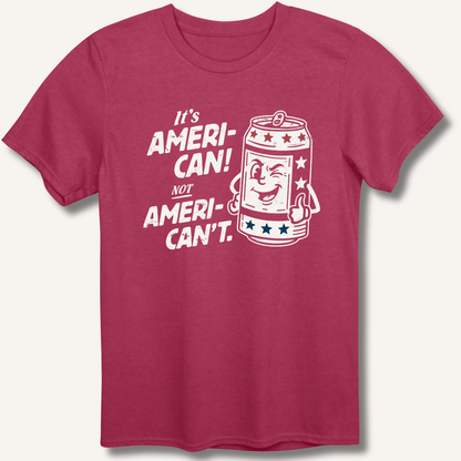 Ameri - Can Not Ameri - Can't T-Shirt - Sip & Shirt