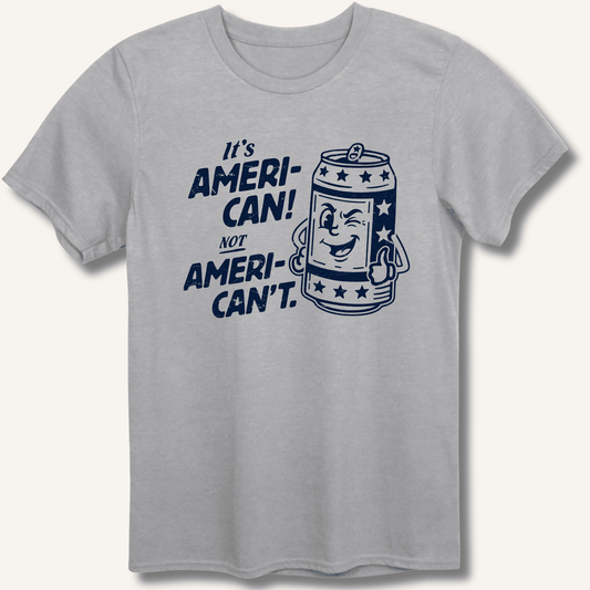 Ameri - Can Not Ameri - Can't T-Shirt - Sip & Shirt