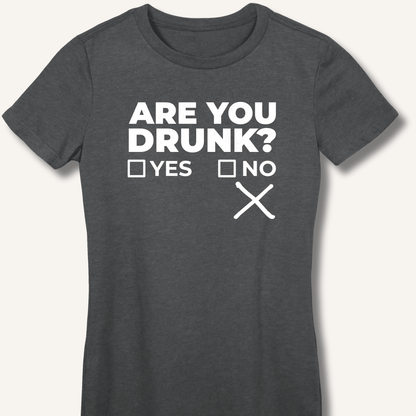 Are You Drunk? Fitted T-Shirt - Sip & Shirt