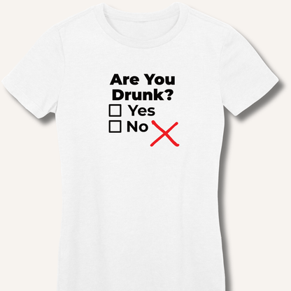 Are You Drunk? Fitted T-Shirt - Sip & Shirt