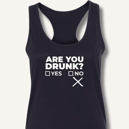 Are You Drunk? Racerback Tank - Sip & Shirt