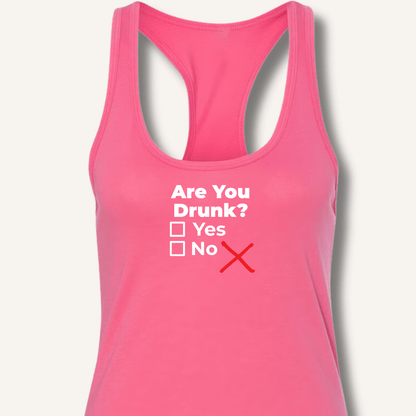 Are You Drunk? Racerback Tank - Sip & Shirt