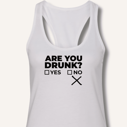 Are You Drunk? Racerback Tank - Sip & Shirt